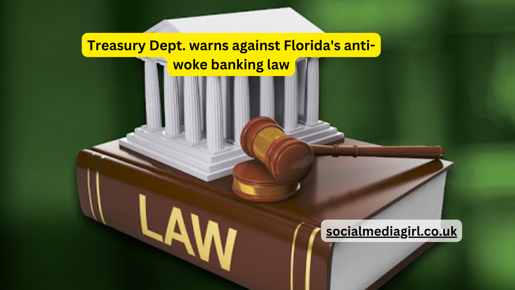 Treasury Dept. warns against Florida's anti-woke banking law